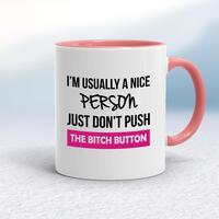 The Bitch Button Mug – White/Pink, 10oz