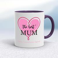 The Best Mum (Sorry I Ruined Your Vagina) Mug – White/Purple, 10oz