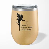 The Fuck Up Fairy Wine Tumbler – Gold Glitter, 12oz