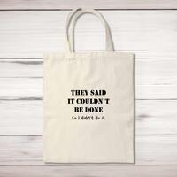 They Said It Couldn’t Be Done Tote Bag – Natural, One