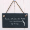 Image of Slate Hanging Sign - Please excuse the mess. The cleaning Fairies are on STRIKE