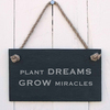 Image of Plant dreams Grow miracles slate hanging sign