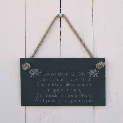 Welsh slate hanging sign - "To be born Welsh is to be born privileged....." -...