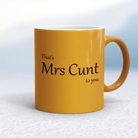 That’s Mrs Cunt To You Mug – Gold, 10oz