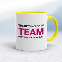There Is A U In Cunt Mug – White/Yellow, 10oz