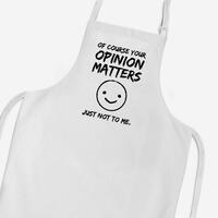 Of Course Your Opinion Matters Apron – White, One