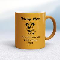 Thanks Mum – All My Shit Mug – Gold, 10oz
