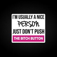 The Bitch Button Vinyl Sticker – White, A7 (74x105mm)