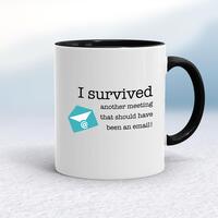 I Survived Another Meeting Mug – White/Black, 10oz
