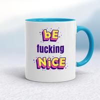 Be Fucking Nice Mug – White/Light Blue, 10oz