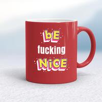 Be Fucking Nice Mug – Red/White, 10oz