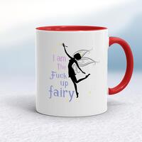 I Am The Fuck Up Fairy Mug – White/Red, 10oz