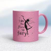 I Am The Fuck Up Fairy Mug – Pink Glitter/White, 10oz