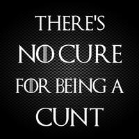 There’s No Cure for Being A Cunt Vinyl Sticker – White, A5 (148x210mm)