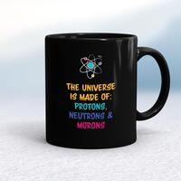 The Universe Made Of Morons Mug – Black/Black, 10oz