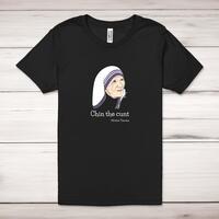 Chin The Cunt – Mother Theresa Adult T-Shirt