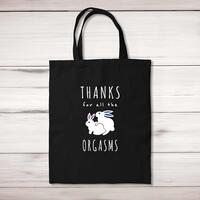Thanks For All The Orgasms Tote Bag – Black, One