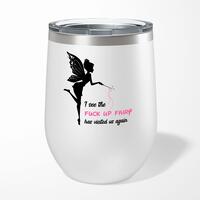 The Fuck Up Fairy Wine Tumbler – Gloss White, 12oz