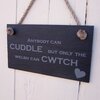 Image of Slate Sign 'Anybody can cuddle, but only the Welsh can cwtch'