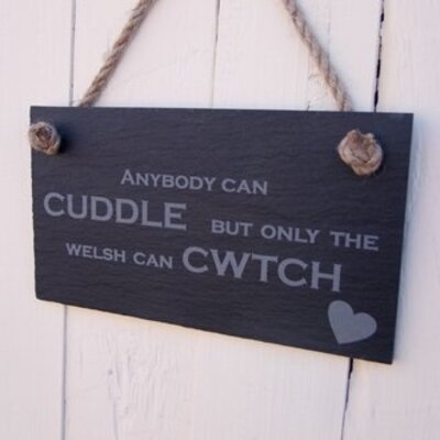 Slate Sign ’Anybody can cuddle, but only the Welsh can cwtch’