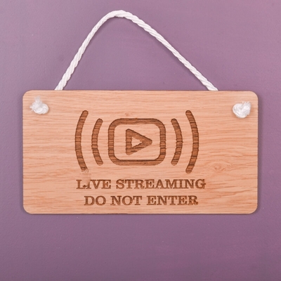 Wooden hanging sign - LIVE STREAMING DO NOT ENTER