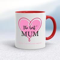 The Best Mum (Sorry I Ruined Your Vagina) Mug – White/Red, 10oz