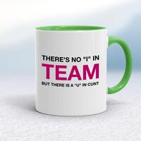 There Is A U In Cunt Mug – White/Green, 10oz