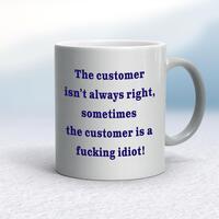 The Customer Isn’t Always Right Mug