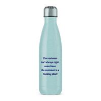 The Customer Isn’t Always Right Water Bottle