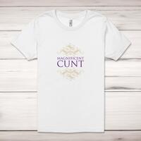 Magnificent Cunt Adult T-Shirt