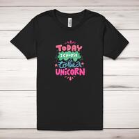 Today I Choose To Be A Unicorn Adult T-Shirt – Black, Large