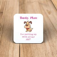 Thanks Mum – All My Shit Coaster – One, Square