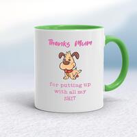 Thanks Mum – All My Shit Mug – White/Green, 10oz