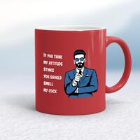 Attitude Stinks Smell My Cock Mug – Red/White, 10oz