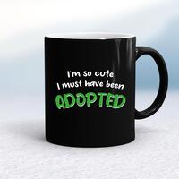 So Cute I’m Adopted Mug – Black/White, 10oz