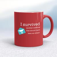 I Survived Another Meeting Mug – Red/White, 10oz