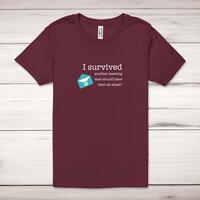 I Survived Another Meeting Adult T-Shirt – Maroon, Medium