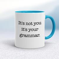 It’s Not You It’s Your Grammar Mug – White/Light Blue, 10oz