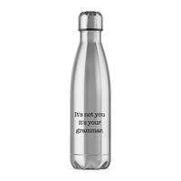 It’s Not You It’s Your Grammar Water Bottle – Silver, One