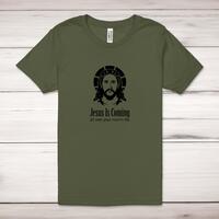 Jesus Is Coming Adult T-Shirt – Military Green, Medium
