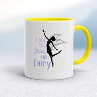 I Am The Fuck Up Fairy Mug – White/Yellow, 10oz