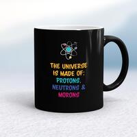 The Universe Made Of Morons Mug – Black/White, 10oz