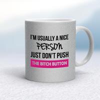 The Bitch Button Mug – Silver Glitter/White, 10oz