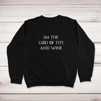 God Of Tits And Wine Sweatshirt