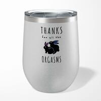 Thanks For All The Orgasms Wine Tumbler – Silver Glitter, 12oz