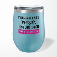 The Bitch Button Wine Tumbler – Blue Glitter, 12oz
