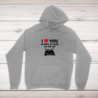 Almost As Much As The Cat Hoodie