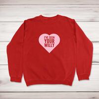 I’ve Seen Your Willy Sweatshirt