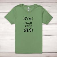 Gym I Thought You Said Gin! Adult T-Shirt