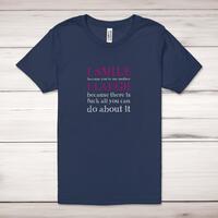 I Smile Because You’re My Mother Adult T-Shirt